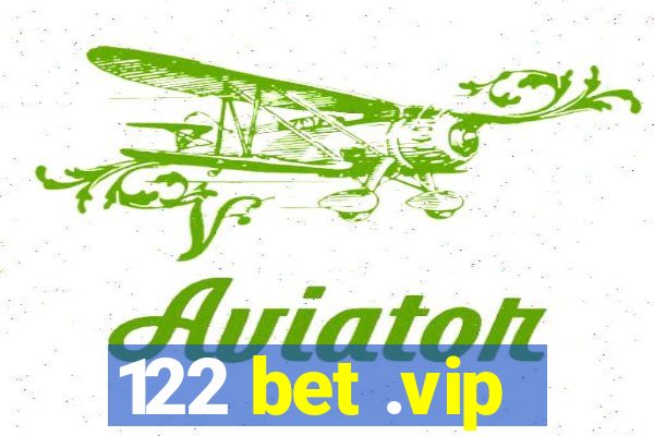 122 bet .vip